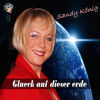 Glueck Auf Dieser Erde - Single, Sandy König