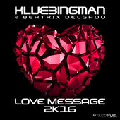 Klubbingman And Beatrix Delgado - Love Message 2K16 (Empyre One And Enerdizer Radio Edit)