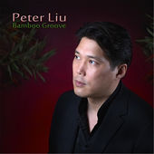 Bamboo Groove, Peter Liu