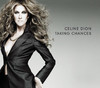 Taking Chances (Bonus Track Version), Céline Dion