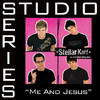 Me and Jesus (Studio Series Performance Track) - EP, Stellar Kart