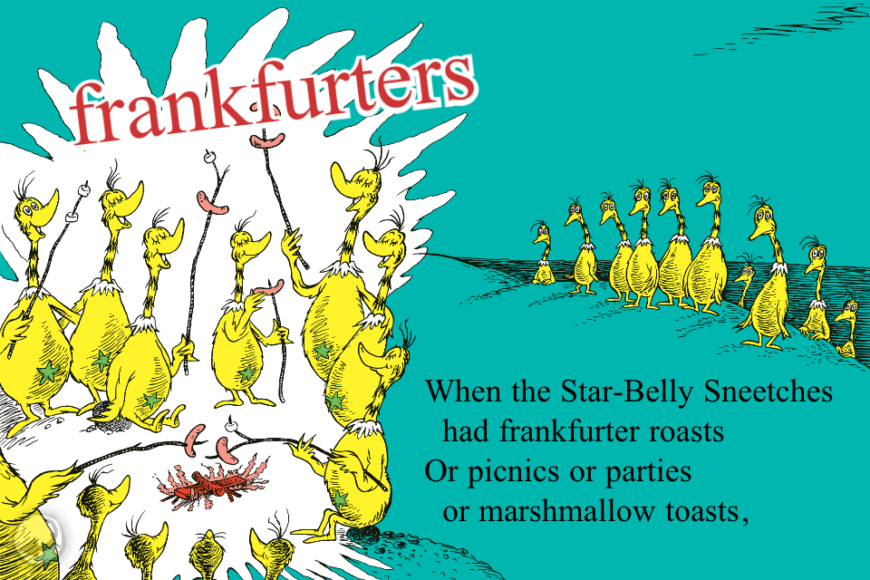 the star bellied sneetches analysis Now, the star-belly sneetches had bellies with stars the plain-belly sneetches had none upon thars those stars weren’t so big they were really so small. the star bellied sneetches analysis Now, the star-belly sneetches had bellies with stars the plain-belly sneetches had none upon thars those stars weren’t so big they were really so small.