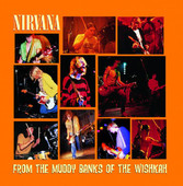 From the Muddy Banks of the Wishkah, Nirvana