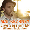 Live Session (iTunes Exclusive), Mat Kearney