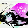 Live It Out, Metric