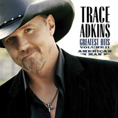 Trace Adkins: Greatest Hits, Vol. 2 - American Man, Trace Adkins