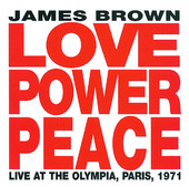 Love Power Peace - Live at the Olympia, Paris 1971, James Brown