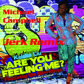 Are You Feeling Me? (Michael Campbell Jerk Remix) [feat. The New Boyz] - Single, Keisha Liu