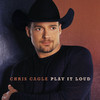 Play It Loud, Chris Cagle