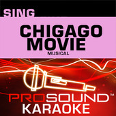 Sing Chicago Movie Musical (Karaoke Performance Tracks), ProSound Karaoke Band
