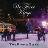 We Three Kings - Single, The Piano Guys