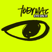 tobyMac - Eye On It artwork