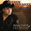 Márchate y Olvídame, Julion Alvarez y Su Norteño Banda