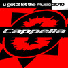 U Got 2 Let The Music 2010, Cappella