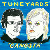 Gangsta (Remixes) - EP, Tune-Yards