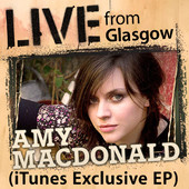 Live from Glasgow (iTunes Exclusive) - EP, Amy Macdonald