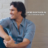 Old Things New, Joe Nichols