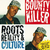 Roots, Reality & Culture, Bounty Killer