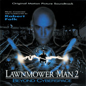 Lawnmower Man 2 - Beyond Cyberspace (Original Motion Picture Soundtrack), Robert Folk