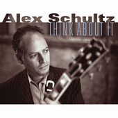Think About It, Alex Schultz