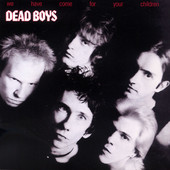 We Have Come for Your Children, Dead Boys