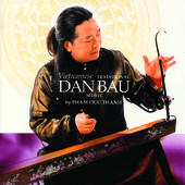 Vietnamese Traditional Dan Bau Music, Pham duc Thanh
