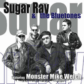 Sugar Ray & the Bluetones, Monster Mike Welch