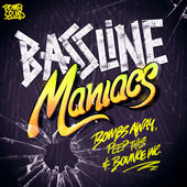 Bombs Away, Peep This & Bounce Inc. - Bassline Maniacs (Middle Finger Up) (Original Mix)