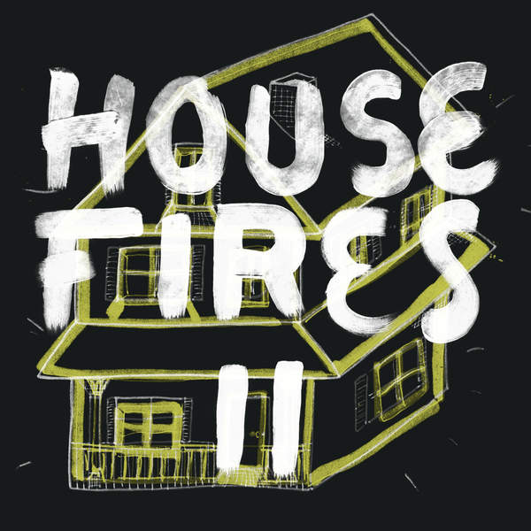 Housefires II Housefires II