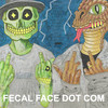 FECAL FACE DOT COM