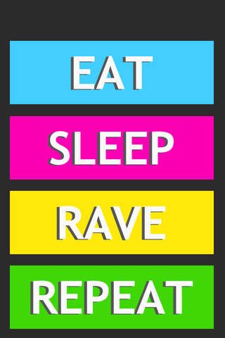 Eat Sleep Rave Repeat screenshot 2
