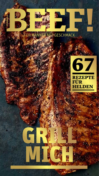 BEEF Grill mich – Rezepte für Helden: Räuchern Smoken Grillen