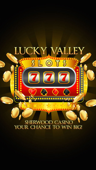 Lucky Valley Slots - Sherwood Casino - Your chance to win big