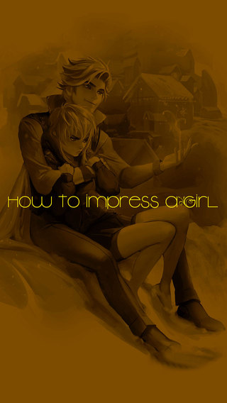 How to Impress a Girl