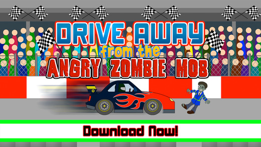 Drive Away From The Angry Zombie Mob