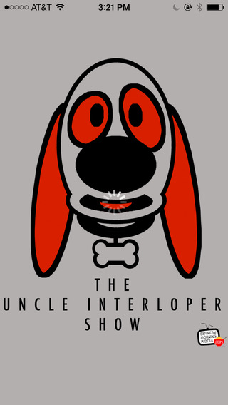 Uncle Interloper Show - Your favorite talking dog