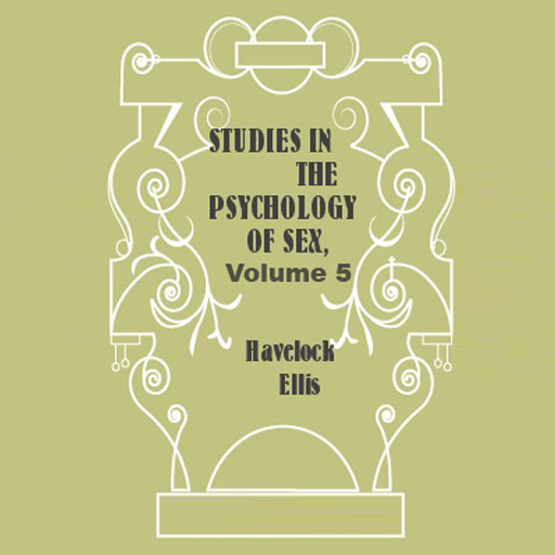 Studies in the Psychology of Sex, Volume 5