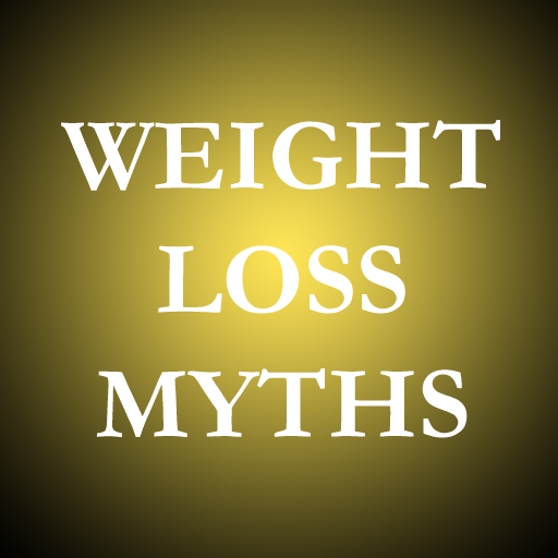 WEIGHT LOSS MYTHS