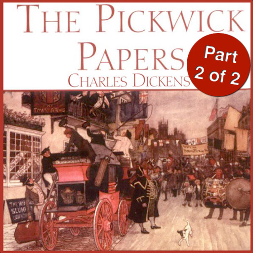 The Pickwick Papers (2 of 2) (by Charles Dickens) (UNABRIDGED AUDIOBOOK) : Blackstone Audio Apps : Folium Edition