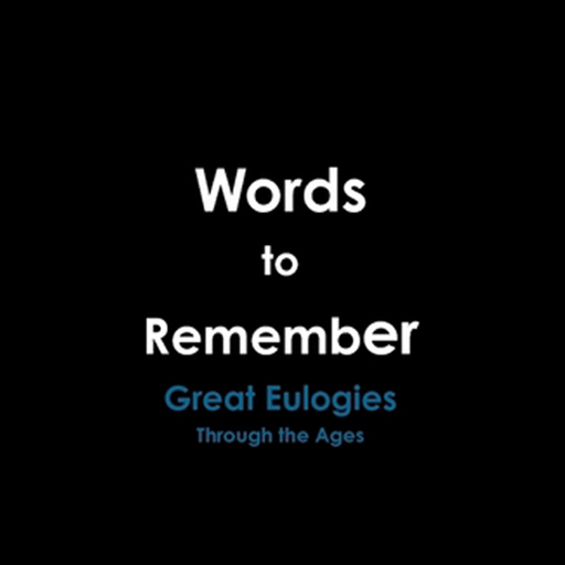 Words to Remember: Great Eulogies Through the Ages