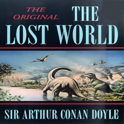 The Lost World, by Arthur Conan Doyle