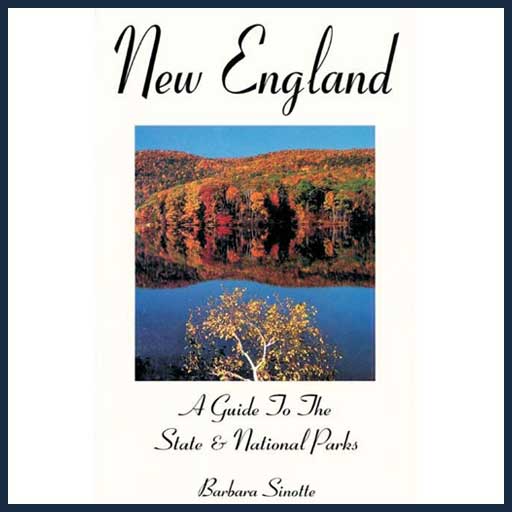 New England: A Guide To The State & National Parks