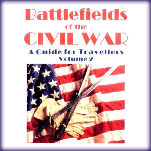 Battlefields Of The Civil War Volume II