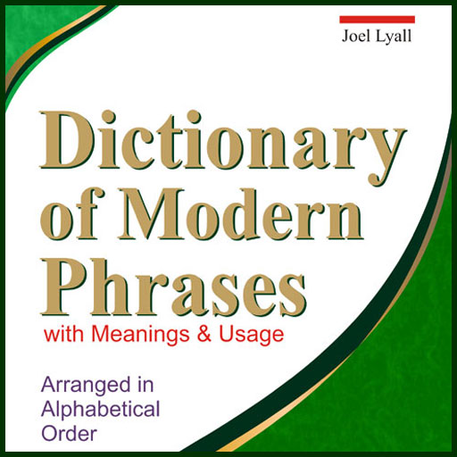 Dictionary Of Modern Phrases With Meanings And Usage