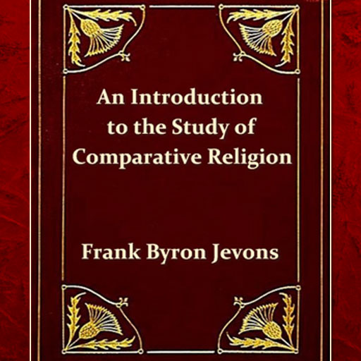 An Introduction To The Study Of Comparative Religion by Frank Byron Jevons