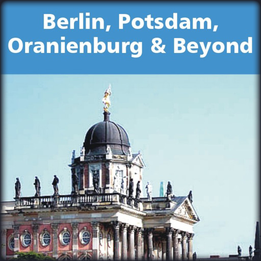 Berlin, Potsdam, Oranienburg & Beyond