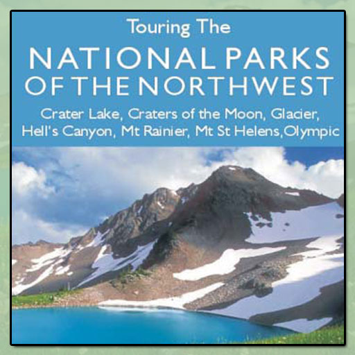 Great American Wilderness: Touring The National Parks Of The Northwest