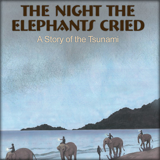 The Night The Elephants Cried - A Story Of The Tsunami