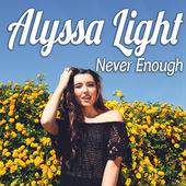 Never Enough - EP, Alyssa Light